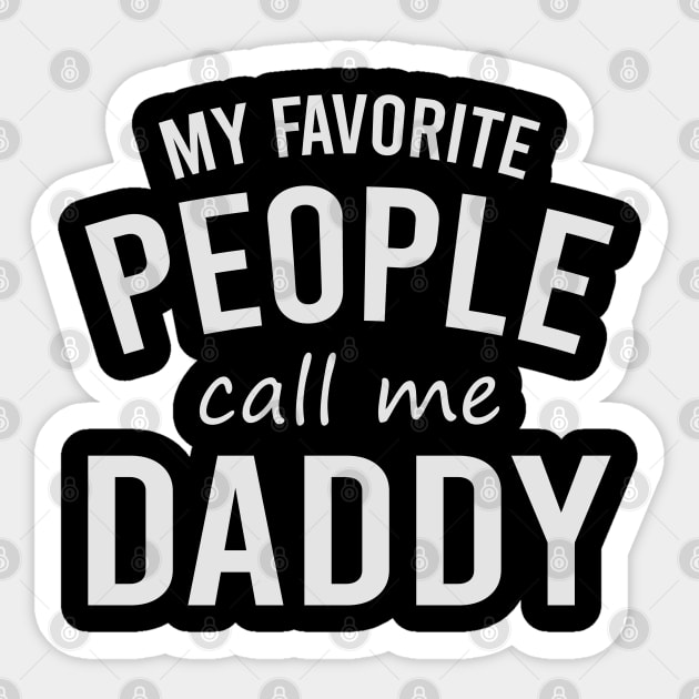 my favorite people call me daddy Sticker by DragonTees